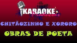 CHITÃOZINHO E XORORO  OBRAS DE POETA  KARAOKE [upl. by Lisabeth]