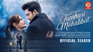 Tumhari Mohabbat TEASER  Stebin Ben  Chinmayi S  JavedMohsin  Rashmi Virag  Surbhi C Parth S [upl. by Aylsworth]