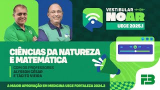 Vestibular no Ar  UECE 20251  Programa 2  Ciências da Natureza e Matemática [upl. by Acirrej]