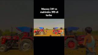 241 Massey vs  395 mahindra turbo tochan [upl. by Scarrow]