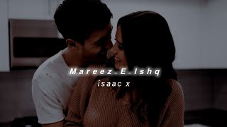 MareezEIshq SlowedReverb Arijit Singh  îsaac x [upl. by Dorcas]