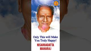 Nisargadatta Maharaj REVEALS the secret of HAPPINESS  I am That shorts [upl. by Nole]