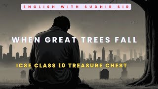 When Great Trees Fall by Maya Angelou  Explained in English by Sudhir Sir  ICSE 10 Treasure Chest [upl. by Galan]