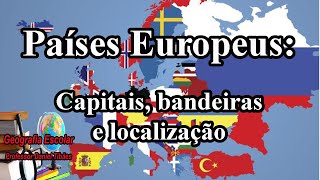 Países Europeus Capitais Bandeiras e Localização  9º Ano [upl. by Nohsreg836]