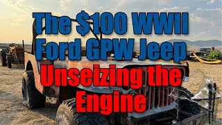 Unseizing the Willys F4134 Hurricane Engine on the 100 Ford GPW WWII Military Jeep [upl. by Valentin]