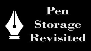 Pen Storage Revisited [upl. by Gaulin857]