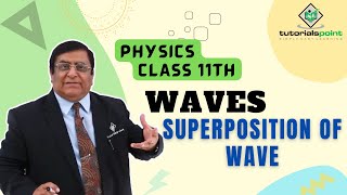 Class 11th – Superposition of Wave  Waves  Tutorials Point [upl. by Guzel749]