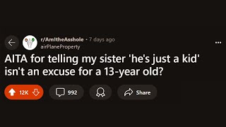 Reddit Stories AITA for telling my sister hes just a kid isnt an excuse for a 13year old [upl. by Tamis]