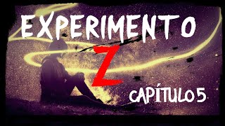 Experimento Z Historia Zombie Capítulo 5 ¿Sueño o realidad PRIMERA PARTE [upl. by Assirec641]