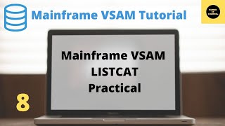 LISTCAT in Mainframe VSAM  Mainframe VSAM Practical Tutorial  Part 8 [upl. by Kaylee]