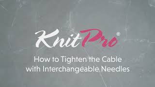 How to Tighten the Cable with Interchangeable Needles [upl. by Adiaroz]