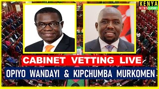 LIVE  Heated Session as Parliament Vets Opiyo Wandayi amp Kipchumba Murkomen  Cabinet Vetting [upl. by Daniels]