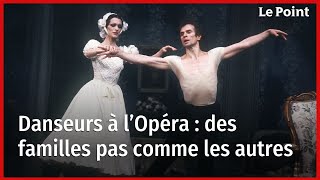 Danseurs à l’Opéra  des familles pas comme les autres [upl. by Bibeau]