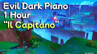 Evil Dark Piano 1 Hour  Il Capitanos Theme Song [upl. by Gamages810]