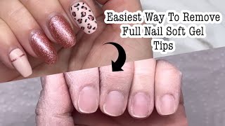 HOW TO REMOVE FULL NAIL SOFT GEL TIPS  EASIEST WAY TO REMOVE FULL NAIL SOFT GEL TIPS [upl. by Nylitak715]