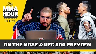 The MMA Hour UFC 300 Preview and On The Nose  Apr 8 2024 [upl. by Nye]