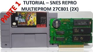 Tutorial  MultiEPROM 27C801 SNES REPRO  PARTE 1 [upl. by Maurilia630]