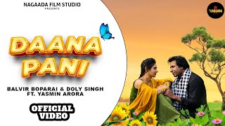 Daana Pani Official Video  Balvir Boparai  Dolly Singh  Birgi Veerz  Yasmin Arora  Song 2023 [upl. by Yenaiv253]