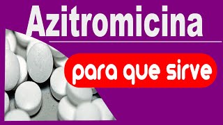 AZITROMICINA para que sirve reacciones trata infecciones [upl. by Inglis780]