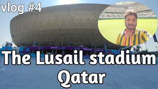 the lusail stadium vlog  lusail stadium tour  the lusail stadium stadium Doha Qatar [upl. by Paske666]