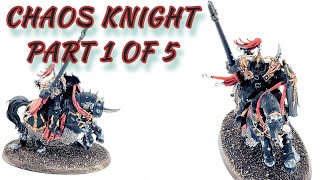 Painted Chaos Knight Slaves to Darkness  Part 1 of 5  Warhammer Age of Sigmar [upl. by Fox]