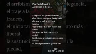 Pier Paolo Pasolini A algunos radicales Poema [upl. by Arebma]