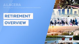 LACERA  Retirement University  Retirement Overview [upl. by Acinorrev961]