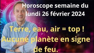 Astrologie horoscope semaine du lundi 26 février 2024 [upl. by Adiazteb]