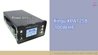 Xiegu XPA125B 100W HF Power Amplifier 2024 [upl. by Ical31]