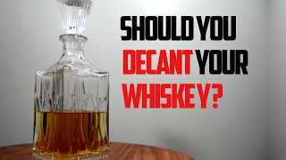 Should you decant your whiskey [upl. by Gelasius]