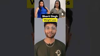 कैसे Bharti Singh ने अपना 15 kg Weight Loss किया bhartisingh weightloss [upl. by Aidnic]