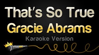 Gracie Abrams  That’s So True Karaoke Version [upl. by Ninetta793]