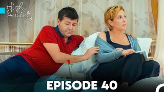 High Society Episode 40 FULL HD [upl. by Adrianna]