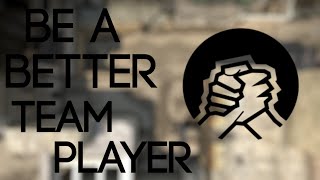 CSGO  How to Be a Better Team Player [upl. by Samoht]