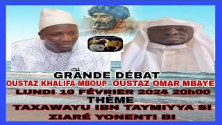 DÉBAT Oustaz Khalifa Mboup Ak Oustaz Omar Mbaye Si Taxawayou Ibn TAYMIYYA Si ZIARÉ YONENTI BI [upl. by Searle]