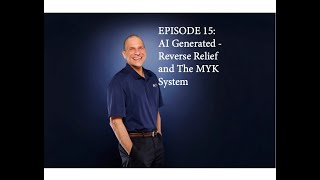 Episode 15 Reverse Relief amp The MYK System [upl. by Accem772]