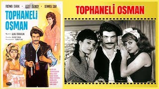 Tophaneli Osman  Fatma Girik İzzet Günay Yeşilçam Filmi Full İzle [upl. by Cyrill]