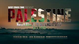 Palestine Has A Right To Defend Itself  Lyrics  Omar Esa  SUPPORT PALESTINE 🕊️ [upl. by Ladnek]