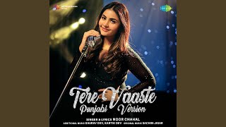 Tere Vaaste Punjabi Version  Noor Chahal [upl. by Aicirtel236]