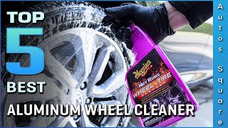 Top 5 Best Aluminum Wheel Cleaner Review in 2024 [upl. by Asined]