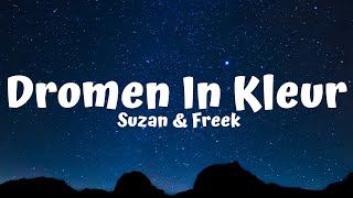 Suzan amp Freek  Dromen In Kleur Lyrics [upl. by Kapeed511]