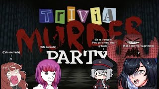 Trivia Murder Party  Collab Sacrificando a todos para sobrevivir [upl. by Accissej]