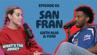 San Francisco  Ep66  Whats The Juice Podcast [upl. by Allerie541]