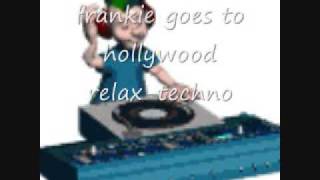 frankie goes to hollywood  relaxtechno [upl. by Poore]