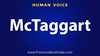 How To Pronounce McTaggart [upl. by Adanar55]