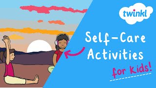 ❤️ SelfCare Activities for Students  What is SelfCare  Twinkl USA [upl. by Cesya]