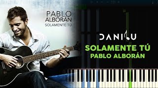 Solamente Tú  Pablo Alborán  Piano tutorialcoverkaraoke  Partituras [upl. by Naneik]