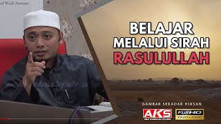 64  Belajar Melalui Sirah Rasulullah  Ustaz Wadi Annuar [upl. by Weir]