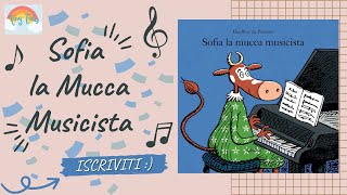 SOFIA LA MUCCA MUSICISTALibri per bambini letti ad alta voceStorie della buonanotte per bambini [upl. by Ecnatsnok]