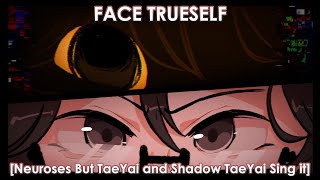 FACE TRUESELF Neuroses But Talia and Shadow Talia Sing it [upl. by Airalav]